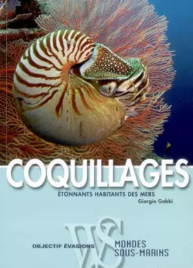 Couverture du produit · Coquillages : Etonnants habitants des mers