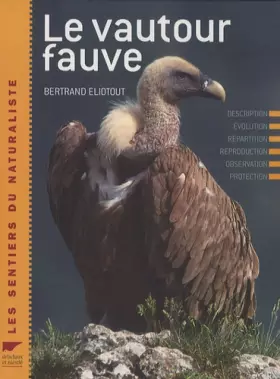 Couverture du produit · Le vautour fauve : Description Evolution Répartition Reproduction Observation Protection