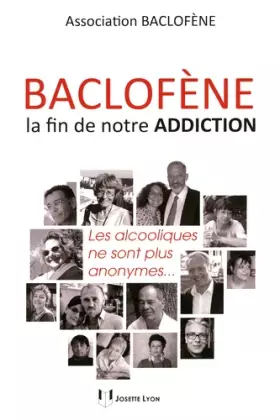 Couverture du produit · Baclofène, la fin de notre addiction : Les alcooliques ne sont plus anonymes...