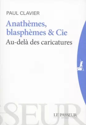 Couverture du produit · Anathèmes, blasphèmes & Cie - Au-delà des caricatures