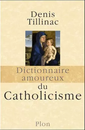 Couverture du produit · Dictionnaire amoureux du Catholicisme