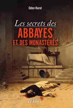 Couverture du produit · Les secrets des abbayes et des monastères