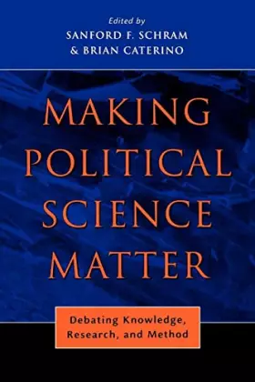 Couverture du produit · Making Political Science Matter: Debating Knowledge, Research, And Method