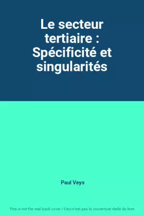 Couverture du produit · Le secteur tertiaire : Spécificité et singularités