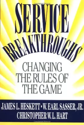 Couverture du produit · Service Breakthroughs: Changing the Rules of the Game