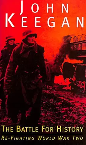 Couverture du produit · The Battle for History: Re-fighting World War Two