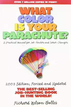 Couverture du produit · What Color Is Your Parachute? 2003: A Practical Manual for Job-Hunters and Career Changers