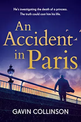 Couverture du produit · An Accident in Paris: The stunning new Princess Diana conspiracy thriller you won't be able to put down