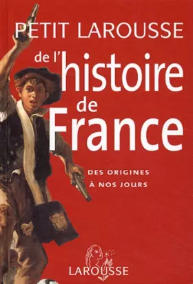 Couverture du produit · Petit Larousse de l'histoire de France : Des origines à nos jours