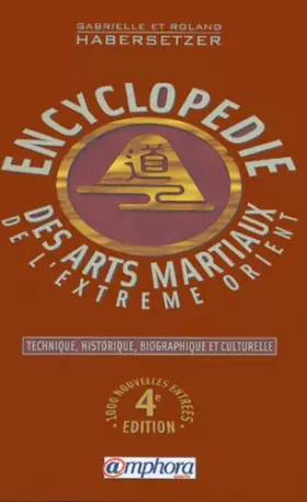 Couverture du produit · Encyclopédie technique, historique, biographique et culturelle des arts martiaux de l'Extrème-Orient