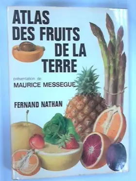 Couverture du produit · Atlas Des Fruits De La Terre