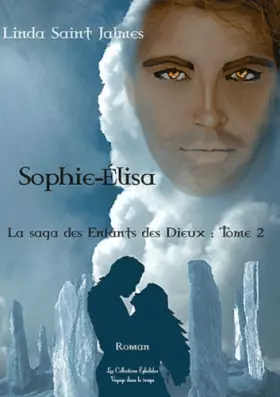 Couverture du produit · Sophie-Élisa : La saga des Enfants des Dieux, tome 2