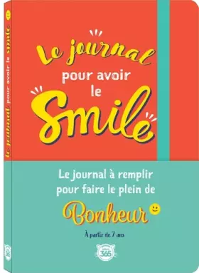 Couverture du produit · Le journal pour avoir le smile : carnet guidé pour les enfants avec des activités