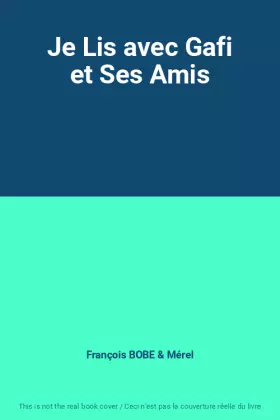 Couverture du produit · Je Lis avec Gafi et Ses Amis