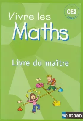 Couverture du produit · Vivre les Maths CE2 Cycle 3 : Programmes 2002, Livre du maître
