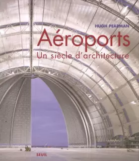 Couverture du produit · Aéroports : Un siècle d'architecture