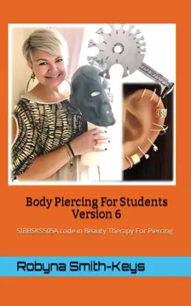 Couverture du produit · Body Piercing For Students Version 6: SIBBSKS505A code in Beauty Therapy For Piercing