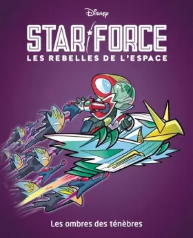 Couverture du produit · Les ombres des ténèbres: Star force Les rebelles de l'espace - Tome 3