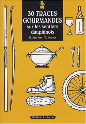 Couverture du produit · 30 traces gourmandes sur les sentiers dauphinois