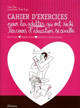 Couverture du produit · Cahier d'exercices pour les adultes qui ont séché les cours d'éducation sexuelle