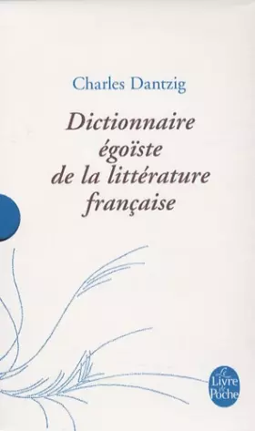 Couverture du produit · Dictionnaire égoïste de la littérature française - Édition sous étui
