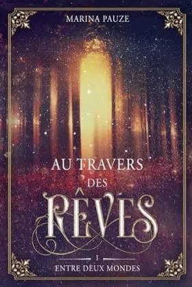 Couverture du produit · Au travers des Rêves: tome 1 : Entre deux mondes