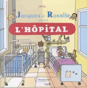 Couverture du produit · Jacques et Rosalie visitent l'hôpital