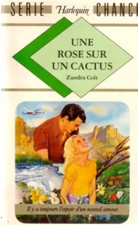 Couverture du produit · Une rose sur un cactus : Collection : Harlequin série chance n° 7
