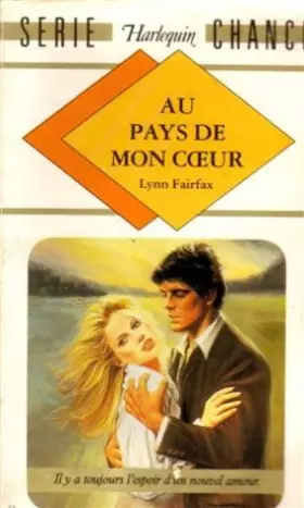 Couverture du produit · Au pays de mon cur : Collection : Harlequin série chance n° 41