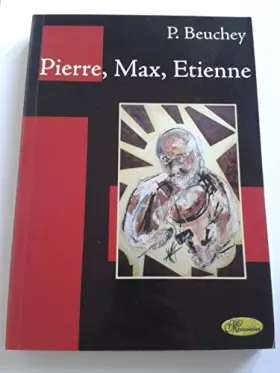Couverture du produit · Pierre, Max, Étienne