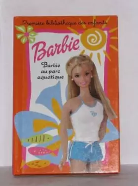 Couverture du produit · Barbie au parc aquatique