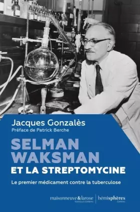 Couverture du produit · Selman Waksman et la Streptomycine : Des diamants dans la terre