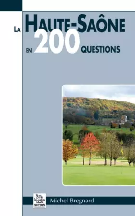 Couverture du produit · Haute-Saône en 200 questions (La)