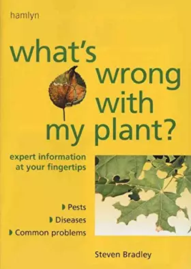 Couverture du produit · What's Wrong With My Plant: Expert Information at Your Fingertips, Pests - Diseases - Common Problems