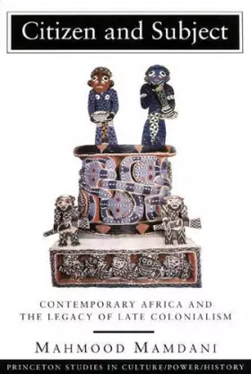 Couverture du produit · Citizen and Subject: Contemporary Africa and the Legacy of Late Colonialism