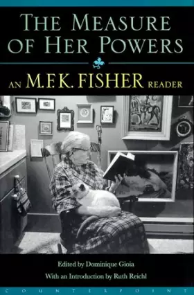 Couverture du produit · Measure of Her Powers: An M. F. K. Fisher Reader