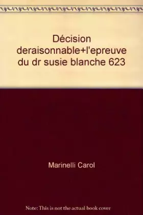 Couverture du produit · Décision deraisonnable+l'epreuve du dr susie blanche 623