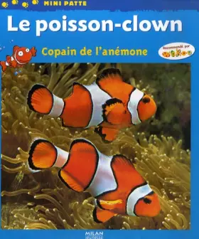 Couverture du produit · Le poisson-clown : Copain de l'anémone