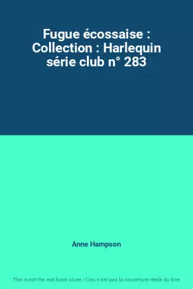 Couverture du produit · Fugue écossaise : Collection : Harlequin série club n° 283