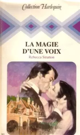 Couverture du produit · La magie d'une voix : Collection : Collection harlequin n° 303