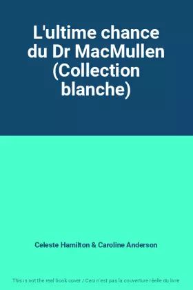 Couverture du produit · L'ultime chance du Dr MacMullen (Collection blanche)