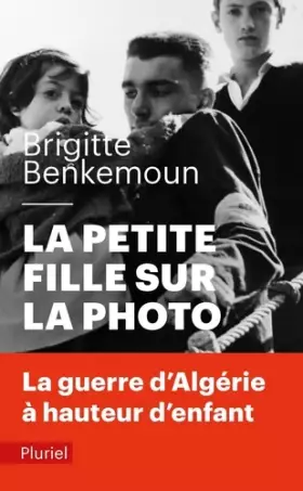 Couverture du produit · La Petite Fille sur la photo: La guerre d'Algérie à hauteur d'enfant
