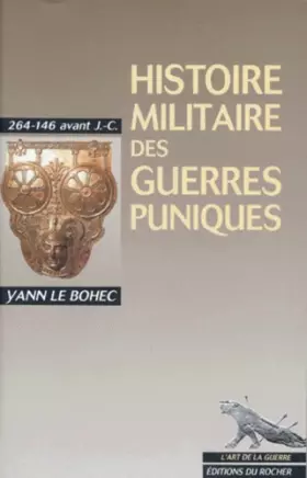 Couverture du produit · Histoire militaire des guerres puniques, 264-146 avant J.-C.