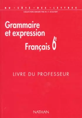 Couverture du produit · Du coté des lettres 6e, Français : grammaire et expression, professeur. Programme 1996