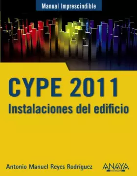 Couverture du produit · Manual imprescindible de CYPE 2011 / CYPE 2011: Instalaciones del edificio y cumplimiento del CTE / Building Facilities and Com