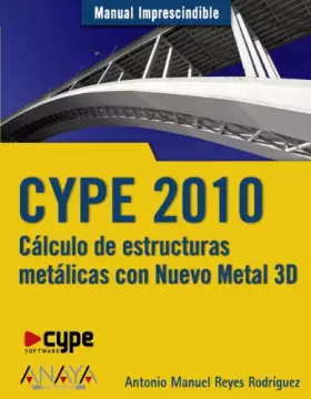 Couverture du produit · CYPE 2010: Calculo de estructuras metalicas con nuevo metal 3D / Calculation of Metal Structures With New 3D Metal