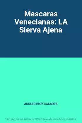 Couverture du produit · Mascaras Venecianas: LA Sierva Ajena