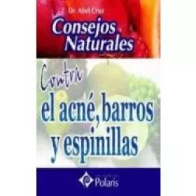 Couverture du produit · CONSEJOS NATURALES CONTRA EL ACNE, BARROS Y ESPINILLAS. POLARIS