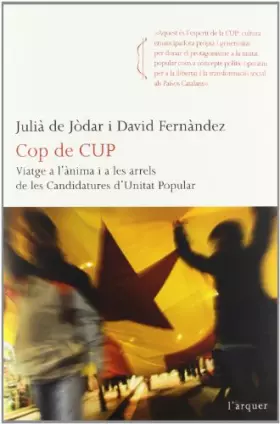 Couverture du produit · Cop de CUP: Viatge a l'ànima i a les arrels de les Candidatures d'Unitat Popular