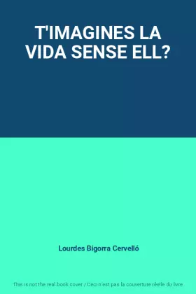 Couverture du produit · T'IMAGINES LA VIDA SENSE ELL?